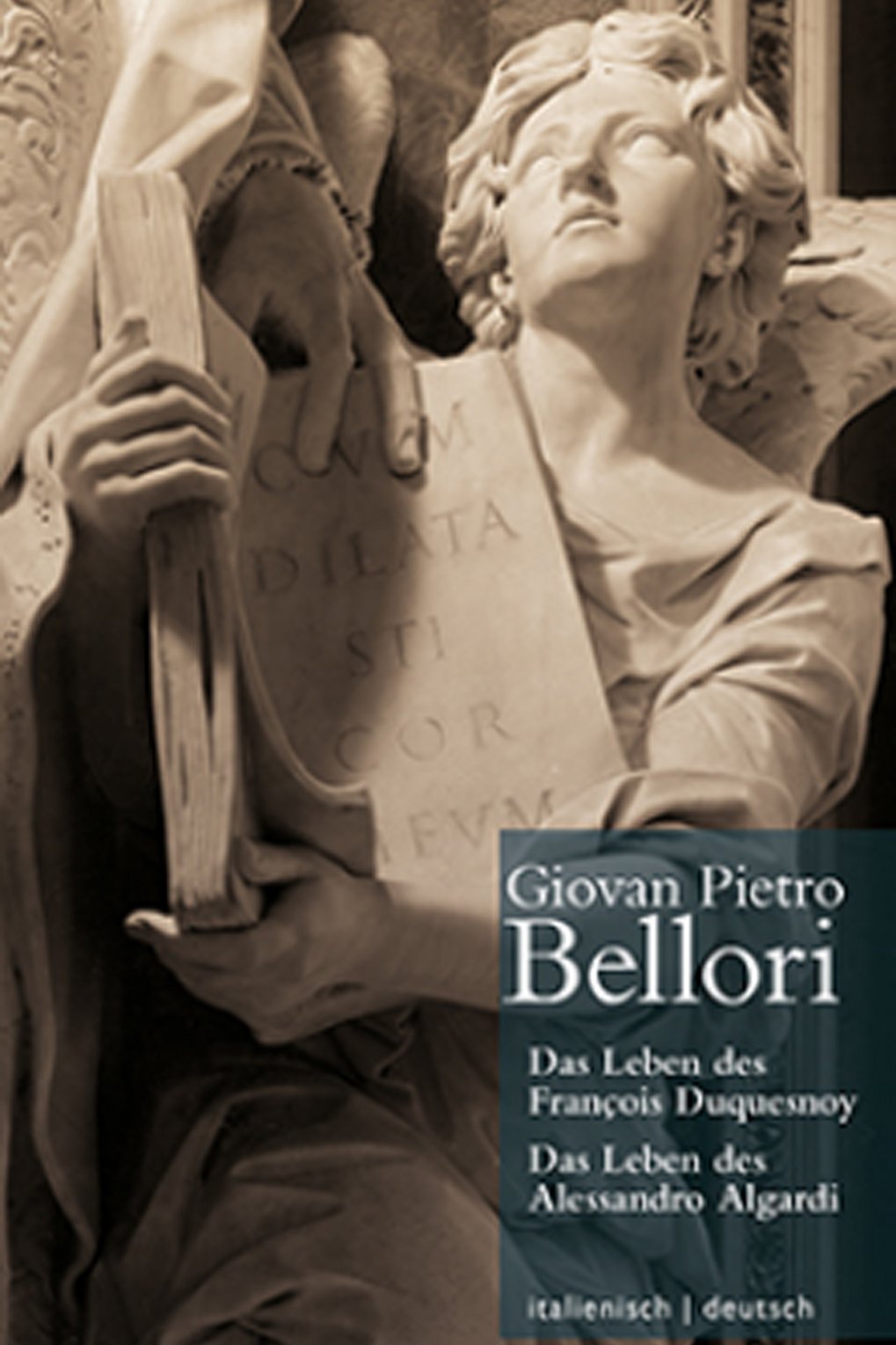 Giovan Pietro Bellori, Vita di Francesco di Quesnoy e Vita di Alessandro Algardi. Das Leben des François Duquesnoy e Das Leben des Alessandro Algardi.