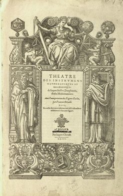 Frontispiece from Jacques Besson’s Theatre des instrumens mathematiques et mechaniques, Geneva 1596. Courtesy of the Max Planck Institute for the History of Science, Library.