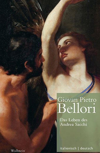 Book cover with the titel: Giovan Pietro Bellori, Vita di Andrea Sacchi. Das Leben des Andrea Sacchi.