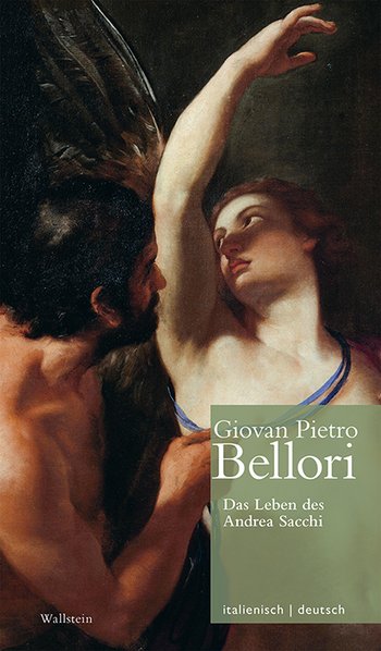 The cover of Giovan Pietro Bellori's "Das Leben des Andrea Sacchi" presents a classical painting with dynamic motion, showcasing an arm and upper torso. The Wallstein publisher's logo is visible at the bottom.