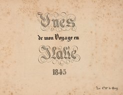 Vues de mon voyage en Italie 1845