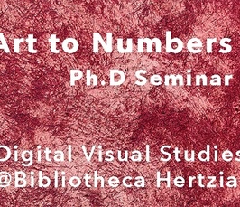 Art to Numbers - Ph.D. Seminar Art to Numbers - Ph.D. Seminar